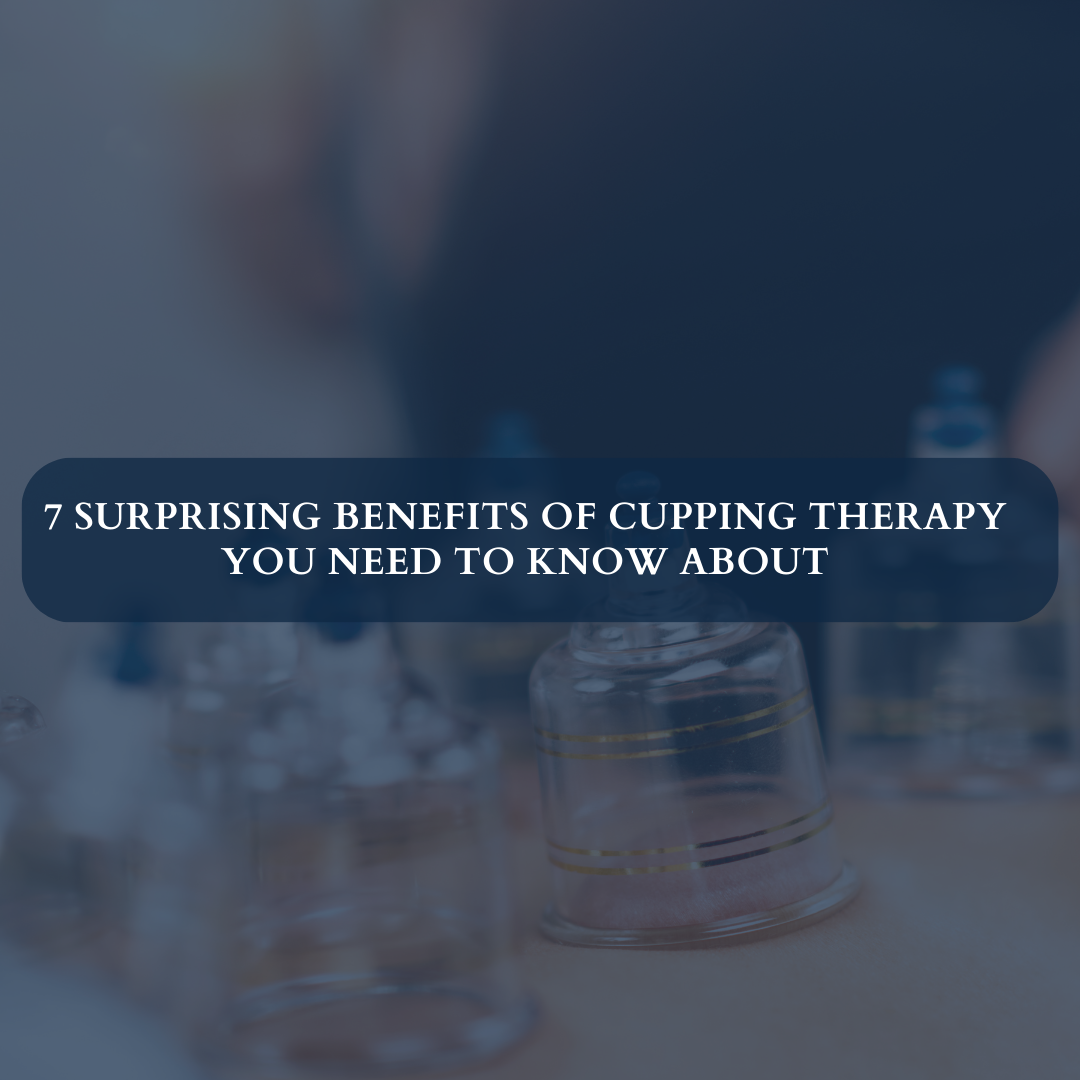 7 Surprising Benefits of Cupping Therapy You Need to Know About