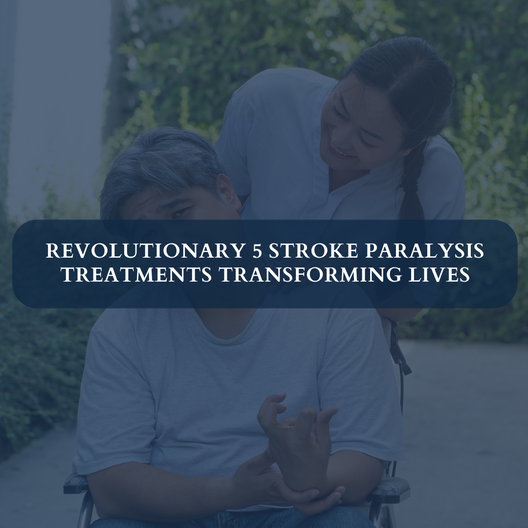 5 Stroke Paralysis Treatments That Provide Hope for Recovery