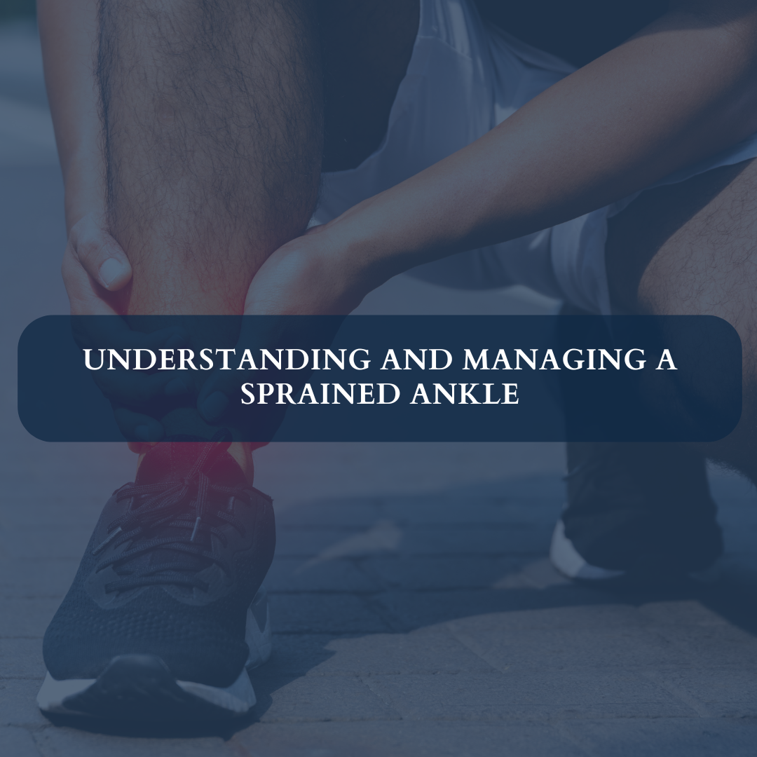 Understanding and Managing a Sprained Ankle