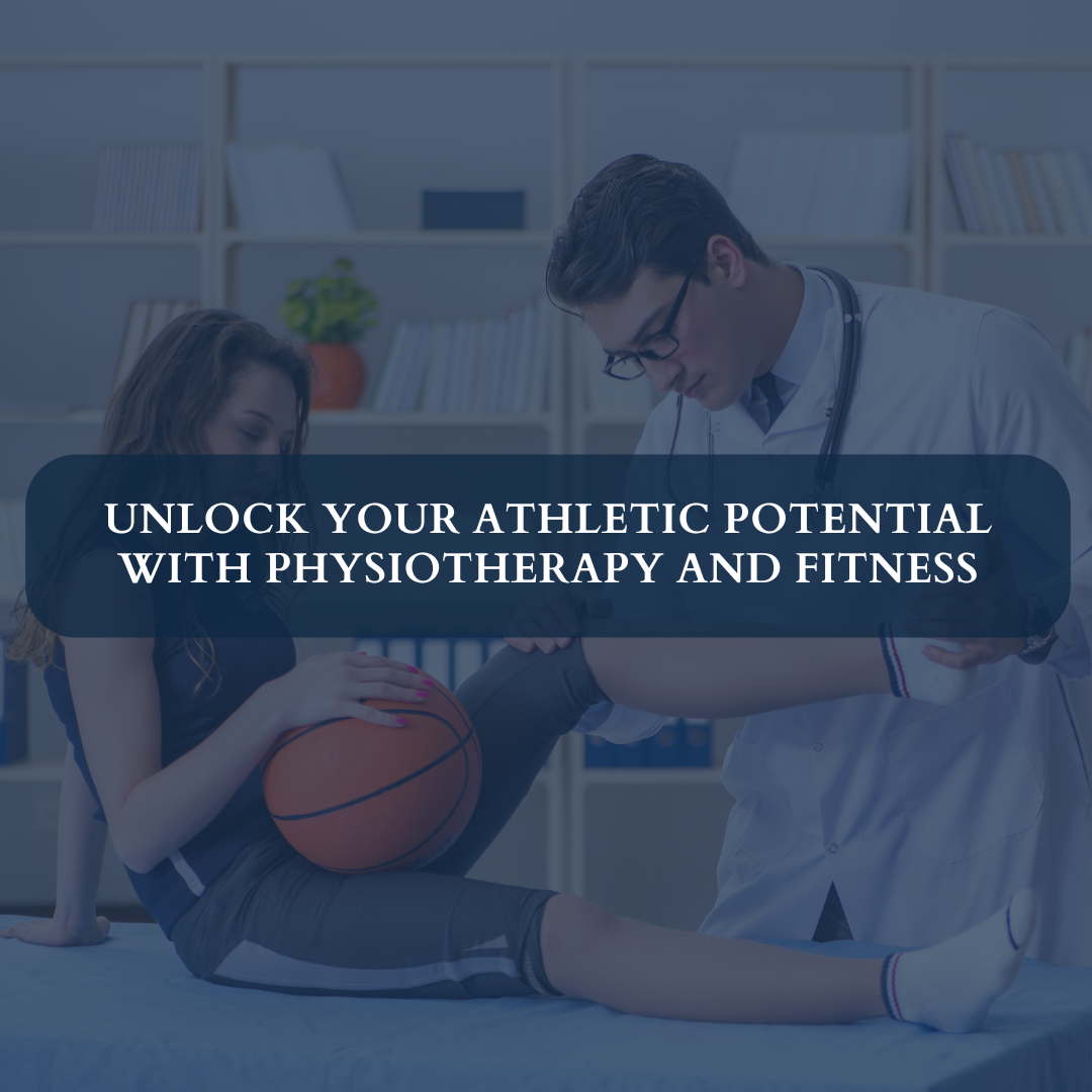 Unlock Your Athletic Potential with Physiotherapy and Fitness