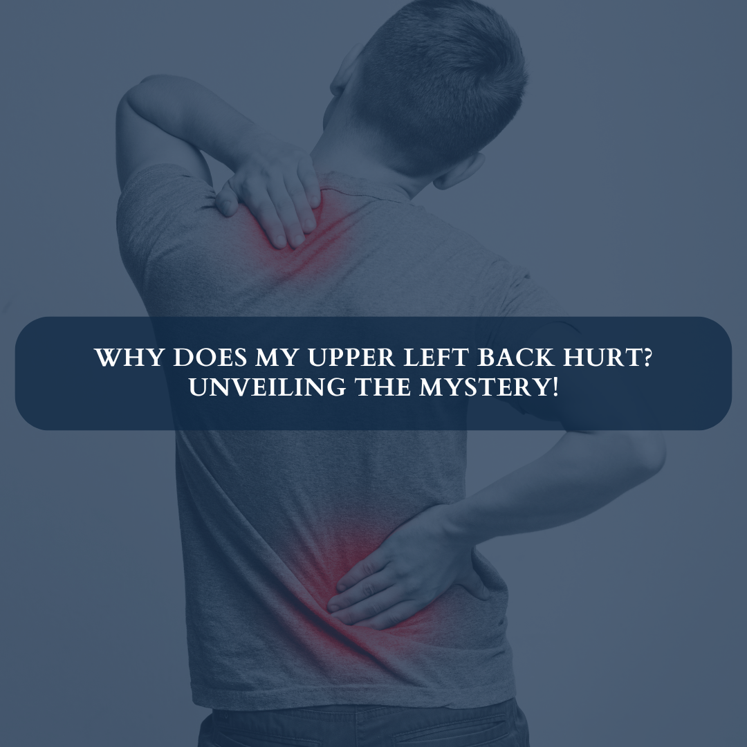 Why Does My Upper Left Back Pain? Unveiling the Mystery!