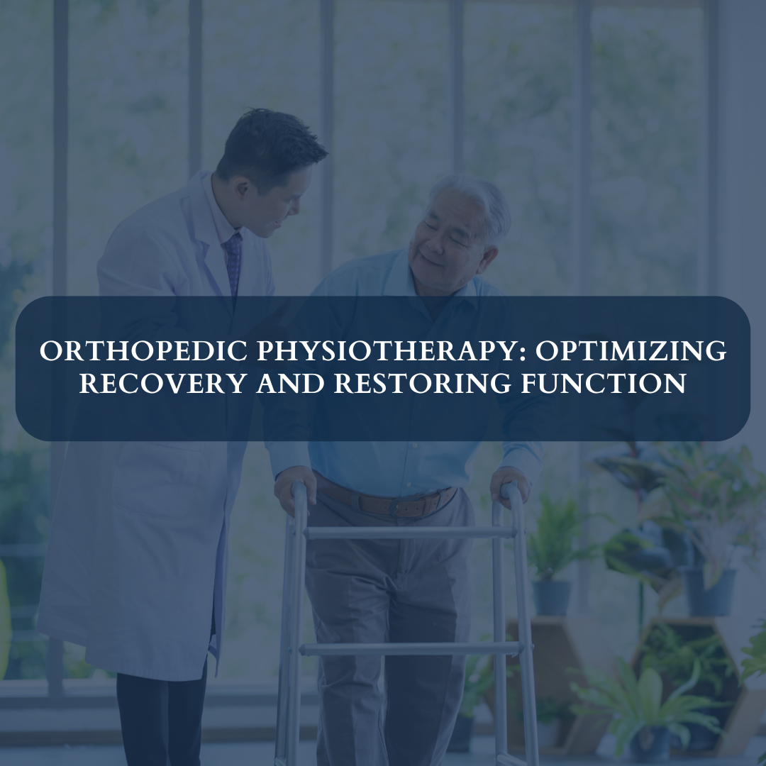Orthopedic Physiotherapy: Optimizing Recovery and Restoring Function