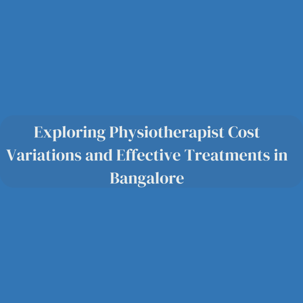 cost of physiotherapy in Bangalore